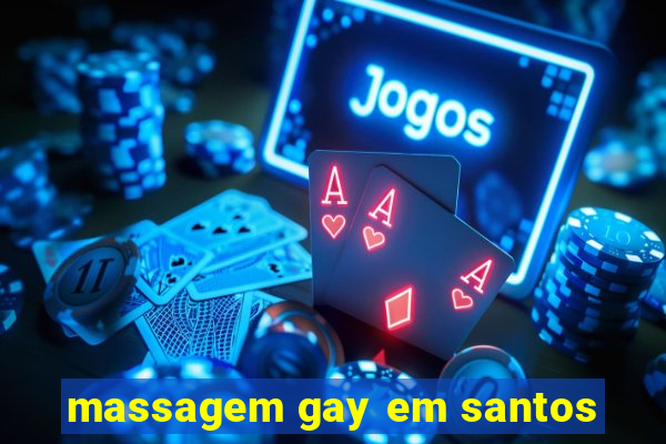 massagem gay em santos